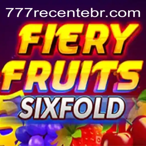 FieryFruitsSixFold: Dive into the Hot World of Brazilian Online Gaming with 777recente.Com